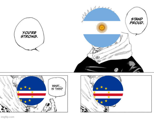 Three-panel manga-style meme with country flag heads: Argentina telling Cape Verde 'You're strong' and 'Stand proud,' followed by two panels of Cape Verde confused, then revealing itself as Cape Verde with the European Union flag.