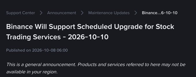 A Binance Support Center announcement page titled "Binance Will Support Scheduled Upgrade for Stock Trading Services - 2026-10-10," published on 2026-10-08 at 06:00, with a disclaimer noting that referenced products and services may not be available in all regions. The image corroborates the post's claim that Binance is suspending trading on October 10, though the date shown is from 2026 rather than a previous year, highlighting the user's disbelief at the recurring or extended downtime.