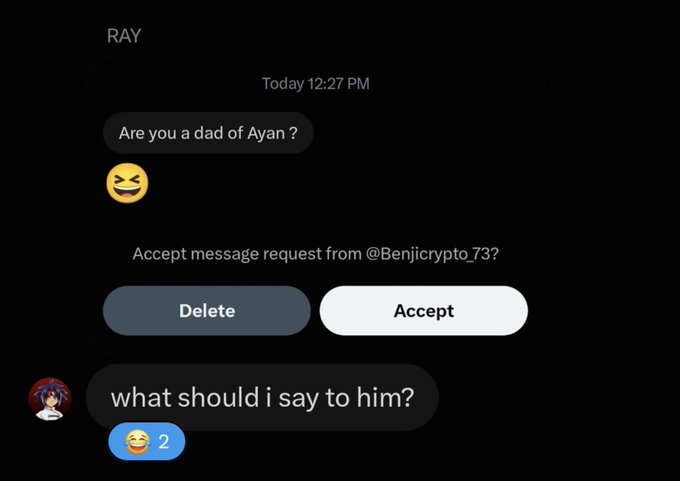 A dark-mode messaging screenshot shows a message saying “Are you a dad of Ayan ?,” a request to accept a message from “@Benjicrypto_73?,” and a reply asking “what should i say to him?”