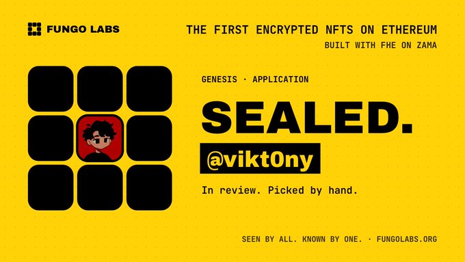 A yellow Fungo Labs promotional graphic for 'THE FIRST ENCRYPTED NFTS ON ETHEREUM BUILT WITH FHE ON ZAMA' titled 'SEALED. @vikt0ny', marked 'In review. Picked by hand.'