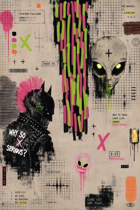 A cyberpunk-style graphic collage features a figure with a pink mohawk, alien heads, and text including 'SYSTEM FAILURE', 'WAKE UP', 'WHY SO SERIOUS?', 'NEO IS DEAD LONG LIVE CHAOS', 'X-23', and 'COME OUT AND PLAY'.