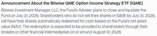 A text announcement from Bitwise Investment Manager, LLC about the closure and liquidation of the Bitwise GME Option Income Strategy ETF (IGME) on July 31, 2026, with automatic redemption for non-selling shareholders and expected redemption payments on or around August 10, 2026—directly detailing the liquidation news referenced in the "🐂 IGME to Close & Liquidate 7/31" post.