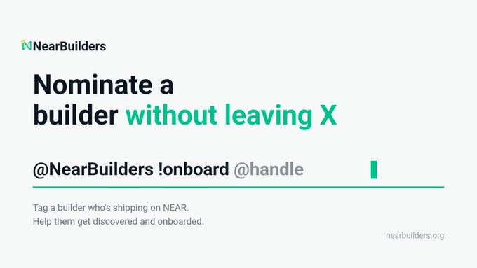 A promotional graphic for NearBuilders displays the text 'Nominate a builder without leaving X' along with the command format '@NearBuilders !onboard @handle' and the URL nearbuilders.org.