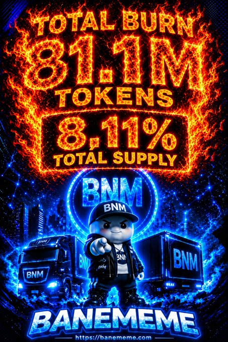 A fiery promotional graphic for 'BANEMEME' displaying 'TOTAL BURN 81.1M TOKENS 8.11% TOTAL SUPPLY' featuring a character mascot and trucks with 'BNM' branding.