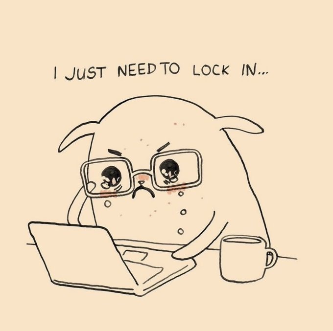 A cartoon character with glasses sits at a laptop with an intense, frustrated expression, captioned 'I JUST NEED TO LOCK IN...'