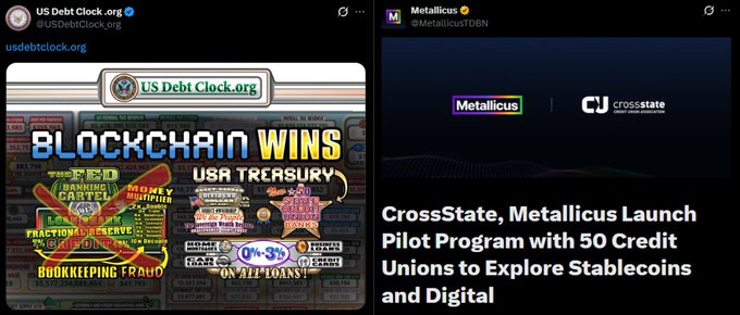 The image is a side-by-side of two social media posts: one from US Debt Clock (@USDebtClock_org) showing a colorful graphic that reads "BLOCKCHAIN WINS — USA TREASURY" along with phrases like "FED CORNER," "FRACTIONAL RESERVE BANKING = FRAUD," "DIGITAL DOLLAR," and "0%-3% ON ALL LOANS," and the other from Metallicus (@MetallicusToDN) announcing a pilot program with CrossState and 50 credit unions to explore stablecoins and digital assets.

The image relates to the post by highlighting how someone (likely connected to Metallicus or the blockchain/stablecoin space) embedded pro-crypto and anti-Fed messaging directly onto the US Debt Clock website, tying into the referenced tickers like $MTL (Metallicus), $XPR (Proton/XPR), $METAL, $LOAN, and $XMD.