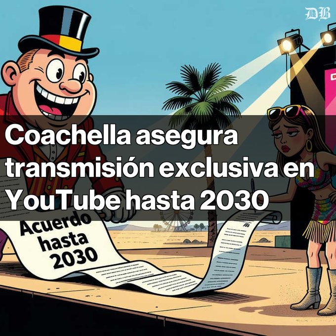 A cartoon-style WSJ graphic with the Spanish headline 'Coachella asegura transmisión exclusiva en YouTube hasta 2030', showing a ringmaster and a woman in festival attire signing a contract labeled 'Acuerdo hasta 2030'.
