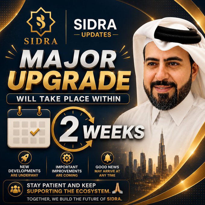 A promotional graphic from "SIDRA UPDATES" announces a major upgrade within 2 weeks for the Sidra ecosystem, featuring a businessman in traditional Gulf attire against a golden cityscape, with icons highlighting that new developments are underway, important improvements are coming, and good news may arrive anytime.

The accompanying message reinforces this by urging the community to stay patient and keep supporting the Sidra ecosystem as exciting developments unfold.