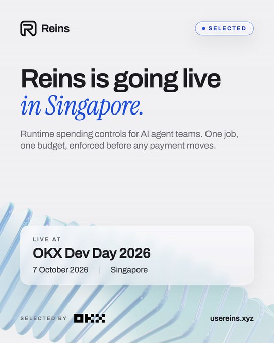 An announcement graphic for 'Reins' stating 'Reins is going live in Singapore', describing it as 'Runtime spending controls for AI agent teams,' to be presented live at OKX Dev Day 2026 on 7 October 2026.
