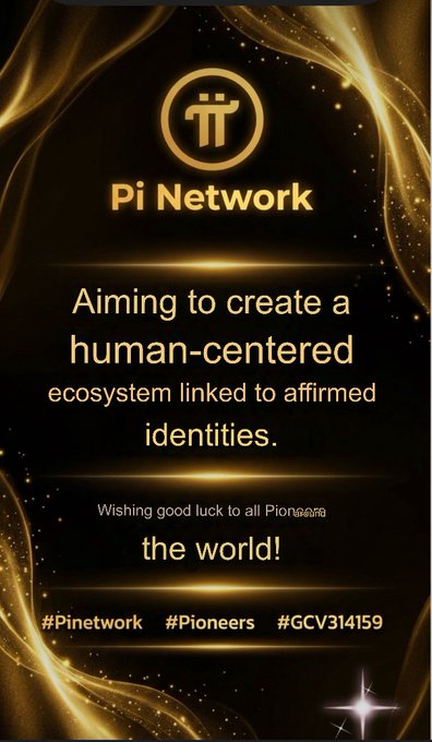 A promotional graphic for Pi Network featuring the Pi logo and text reading 'Aiming to create a human-centered ecosystem linked to affirmed identities. Wishing good luck to all Pioneers the world!' along with hashtags '#Pinetwork #Pioneers #GCV314159'.