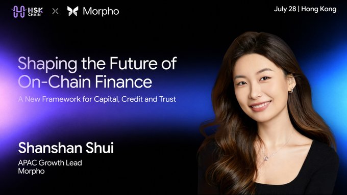 Promotional graphic featuring a portrait of Shanshan Shui, APAC Growth Lead at Morpho, alongside event details for the "Shaping the Future of On-Chain Finance" conference co-hosted by HSK Chain on July 28 in Hong Kong. The image aligns with the keynote speaker announcement, highlighting her role and the event's focus on a new framework for capital, credit, and trust.