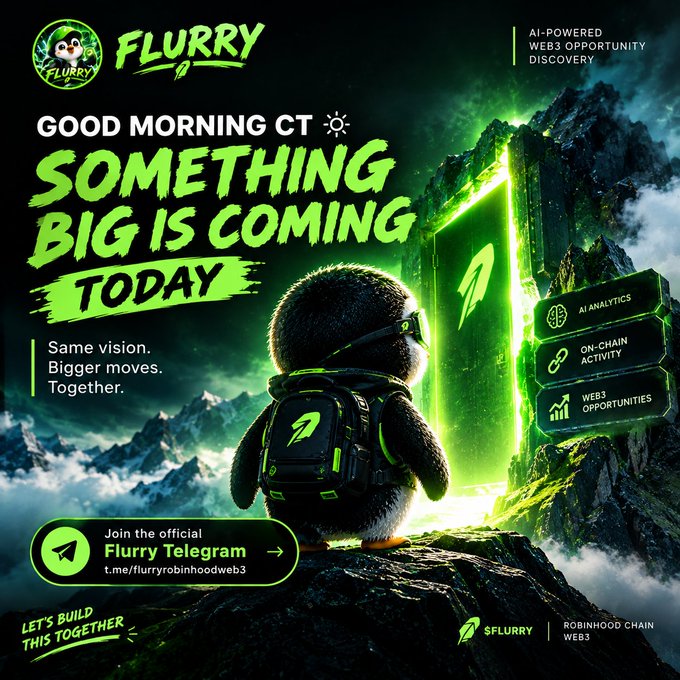 A promotional poster for 'FLURRY' cryptocurrency announcing 'GOOD MORNING CT' and 'SOMETHING BIG IS COMING TODAY,' featuring a penguin-like mascot and a green portal, with Telegram link 't.me/flurryrobinhoodweb3' and features like 'AI ANALYTICS' and 'ON-CHAIN ACTIVITY.'