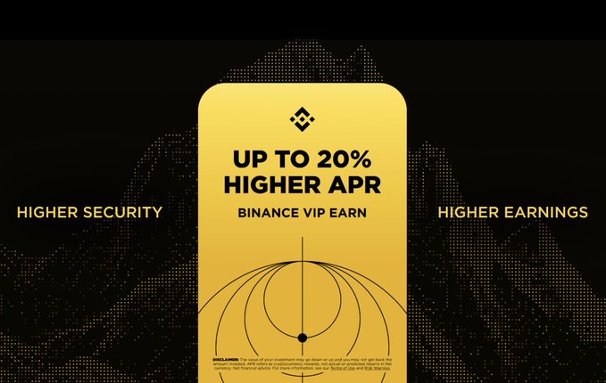 A Binance promotional graphic advertises 'UP TO 20% HIGHER APR' for 'BINANCE VIP EARN' with side text 'HIGHER SECURITY' and 'HIGHER EARNINGS.'
