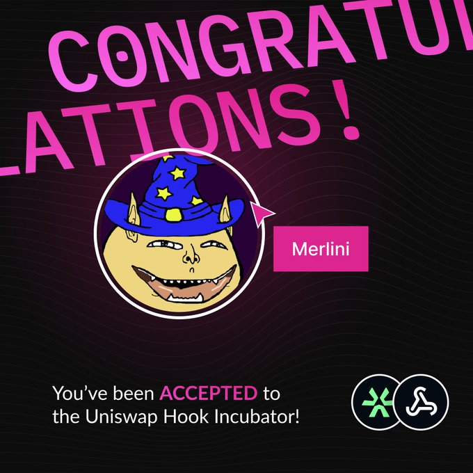 A 'Congratulations!' graphic announcing that 'Merlini' has been accepted to the Uniswap Hook Incubator, featuring a wizard character with a blue starry hat.