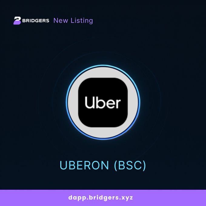 A promotional graphic announcing "UBERON (BSC)" as a new listing on Bridgers, featuring the Uber logo and the website dapp.bridgers.xyz.