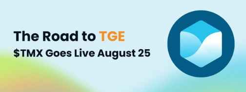 A promotional banner with the text 'The Road to TGE' and '$TMX Goes Live August 25' next to a blue circular logo featuring a stylized mountain or wave design.