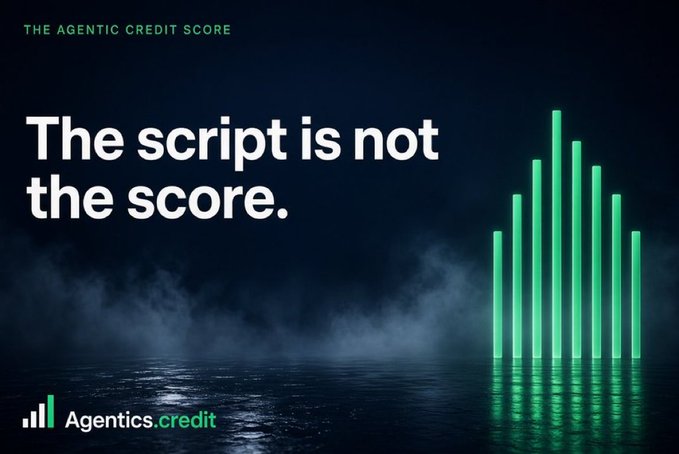Promotional advertisement reading "THE AGENTIC CREDIT SCORE" with the tagline "The script is not the score." and the website "Agentics.credit" displayed against a dark background with green bar chart graphics.