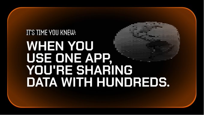 A graphic with an orange glow stating, "IT'S TIME YOU KNEW: WHEN YOU USE ONE APP, YOU'RE SHARING DATA WITH HUNDREDS," accompanied by a surveillance camera lens.