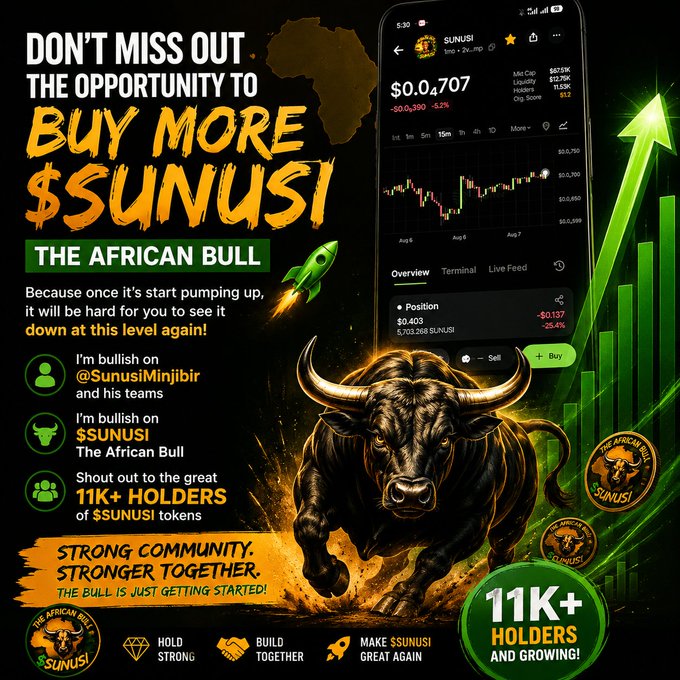 A promotional graphic encouraging viewers to buy $SUNUSI, branded "The African Bull," featuring a powerful charging bull, a mobile trading chart showing SUNUSI at $0.04707 with a -5.2% drop, and badges highlighting "11K+ HOLDERS AND GROWING!"—reinforcing the post's call to build a position before prices rise again.