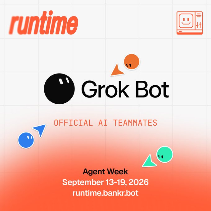 A promotional graphic for 'runtime' announces 'Grok Bot' as 'Official AI Teammates' during 'Agent Week, September 13-19, 2026,' with the URL runtime.bankr.bot.