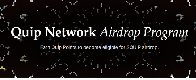 A promotional banner for the Quip Network Airdrop Program, inviting users to earn Quip Points for a $QUIP airdrop.