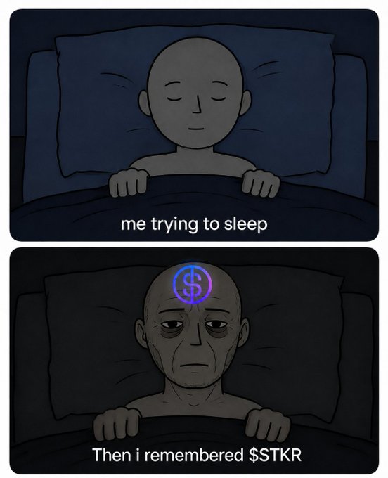 A two-panel meme showing a character trying to sleep in the first panel and looking awake with a glowing $ dollar sign on their forehead in the second panel with the caption 'Then I remembered $STKR'.