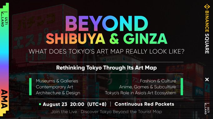 The image is a promotional banner for a Binance Square Live event titled "BEYOND SHIBUYA & GINZA: WHAT DOES TOKYO'S ART MAP REALLY LOOK LIKE?" hosted by @ULTILAND on August 23 at 20:00 UTC+8, featuring topics like contemporary art, fashion, anime, and architecture, which directly aligns with the post's message about Tokyo's diverse cultural intersections.