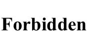 The word 'Forbidden' in bold black serif text on a white background.