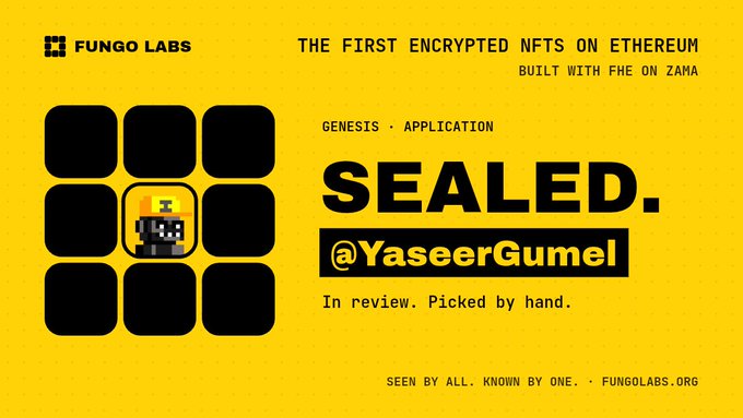A yellow Fungo Labs promotional graphic for 'THE FIRST ENCRYPTED NFTS ON THEREUM' featuring 'SEALED.' with the handle @YaseerGumel, noting 'GENESIS · APPLICATION', 'In review. Picked by hand.', and 'SEEN BY ALL. KNOWN BY ONE. · FUNGOLABS.ORG'.