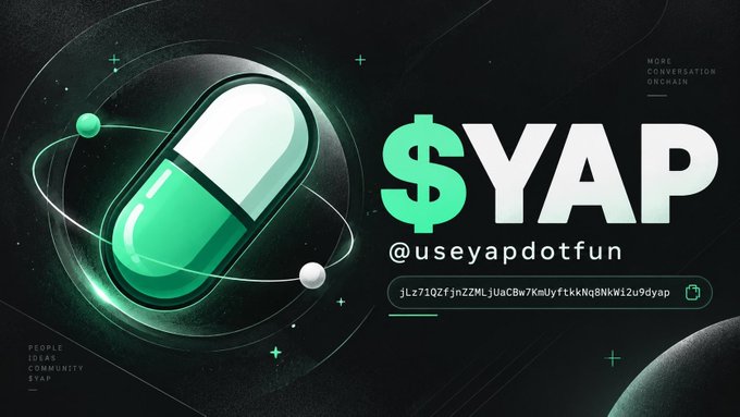 A promotional graphic features a green and white capsule alongside the text '$YAP', '@useyapdotfun', and a token address starting with 'JLjz71iQZfjn2ZMLjUaCBw7KuIyftkkNqBNkWi2u9dyap'.