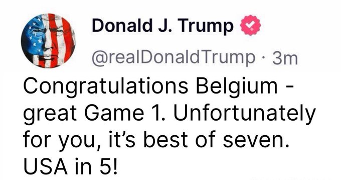 Screenshot of a tweet from Donald J. Trump (@realDonaldTrump) congratulating Belgium after Game 1, stating 'Unfortunately for you, it's best of seven. USA in 5!'