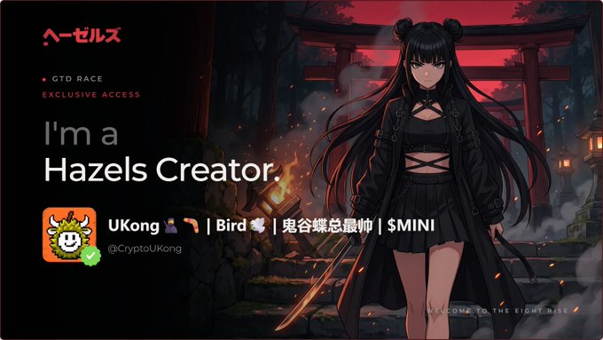 A banner reading 'I'm a Hazels Creator' featuring an anime-style illustration of a girl with swords in a dark, red-lit setting, alongside the 'Hazels' logo and creator info for UKong.