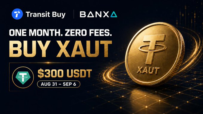 Promotional banner for Transit Buy featuring BANXA, advertising 'ONE MONTH. ZERO FEES. BUY XAUT' with a $300 USDT reward available from AUG 31 - SEP 6.