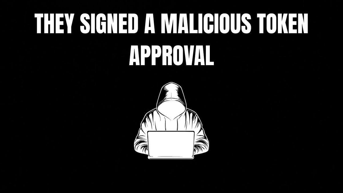 A black and white graphic with bold text reading 'THEY SIGNED A MALICIOUS TOKEN APPROVAL' above an illustration of a faceless hooded figure typing on a laptop.