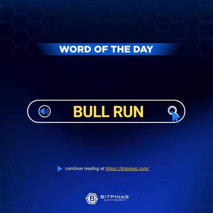 A BitPinas promotional graphic featuring a 'Word of the Day' header and the highlighted term 'BULL RUN' on a blue hexagonal background, directing viewers to continue reading at https://bitpinas.com/.