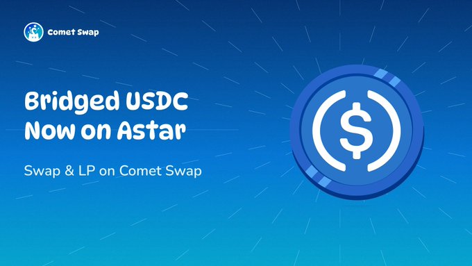 A blue promotional graphic for Comet Swap announces "Bridged USDC Now on Astar" with a call-to-action to "Swap & LP on Comet Swap," featuring the USDC logo and the Comet Swap branding. The image visually supports the announcement of bridged USDC now being available on the Astar Network, highlighting expanded stablecoin liquidity and DeFi opportunities through Comet Swap's integration.