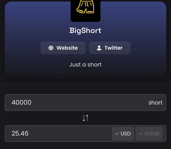 A cryptocurrency interface showing a 'BigShort' token with shorts worth '40000 short' and a price of '25.46 USD/WBNB'.