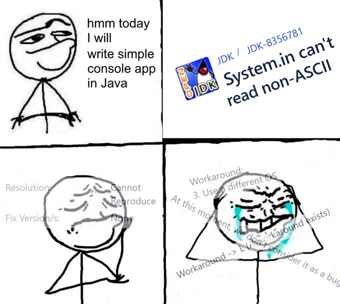 A four-panel rage comic depicting a developer's frustration with a Java bug ('JDK-8356781 System.in can't read non-ASCII') that remains unresolved, ending with the character crying while told to consider it as a bug.