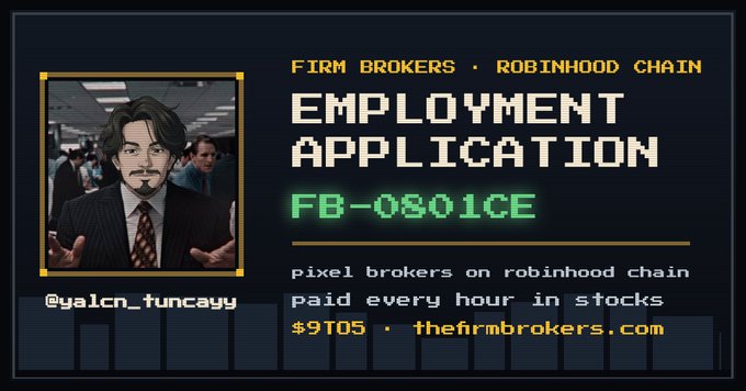 A pixel art "Employment Application" graphic for @thefirmbrokers featuring character @yalcn_tuncayy, displaying application ID "FB-0801CE" and promotion details "$9TO5" matching the post about hourly stock-paid broker jobs on Robinhood chain.