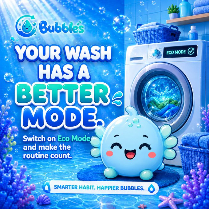 Vibrant blue promotional poster for 'Bubbles' with the slogan 'YOUR WASH HAS A BETTER MODE,' encouraging users to switch on Eco Mode, featuring a cute bubble character and a washing machine.