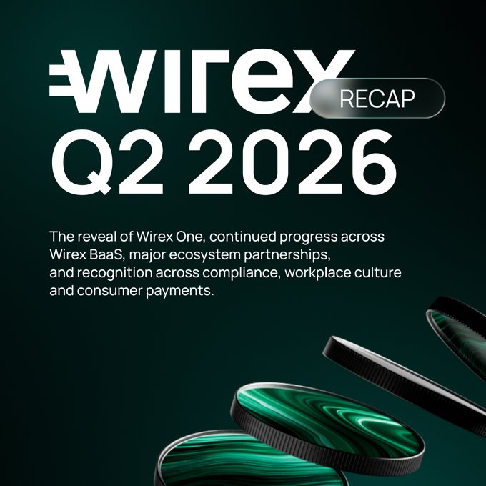 Dark green Wirex Q2 2026 Recap graphic featuring the Wirex logo and abstract green coin illustrations, promoting a quarterly summary covering the reveal of Wirex One, BaaS integrations, ecosystem partnerships, and recognition in compliance and consumer payments.