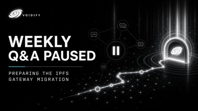 A black promotional graphic with the Voidify logo announces 'WEEKLY Q&A PAUSED' and 'PREPARING THE IPFS GATEWAY MIGRATION,' featuring a glowing archway and a pause symbol.