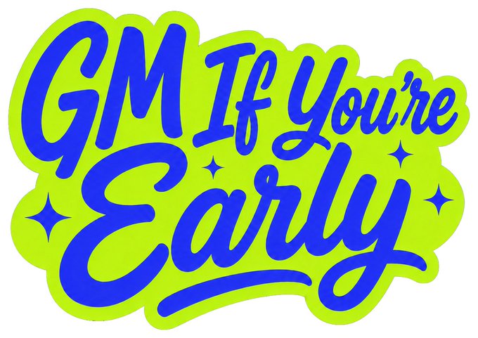 A bright neon green and royal blue retro-style graphic with the handwritten phrase "GM If You're Early" surrounded by sparkle accents. It pairs perfectly with a cheerful "Happy Monday, Shardians!" message, embodying the spirit of an upbeat early-morning greeting in the crypto/Web3 community.