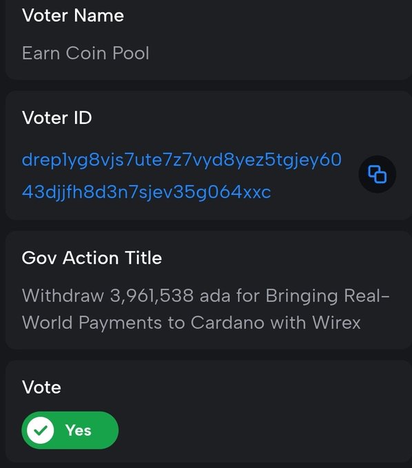 Cardano governance voting screen showing voter 'Earn Coin Pool' voting 'Yes' on a proposal to 'Withdraw 3,961,538 ada for Bringing Real-World Payments to Cardano with Wire.'