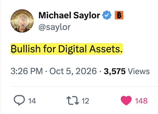 A tweet from Michael Saylor (@saylor) with a verified badge and Bitcoin logo, reading 'Bullish for Digital Assets,' posted at 3:26 PM on Oct 5, 2026, with 3,575 views, 14 replies, 12 retweets, and 148 likes.