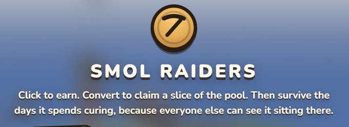 A gold coin with the number "7" sits above the text "SMOL RAIDERS" and the tagline "Click to earn. Convert to claim a slice of the pool. Then survive the days it spends curing, because everyone else can see it sitting there." The image promotes a Base network clicker game launching Sept 16, where players tap to earn points toward a prize pool, but face the risk of being raided by other players while their points cure.