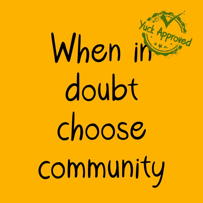 A yellow background features the handwritten text 'When in doubt choose community' alongside a green 'Yuck Approved' stamp.