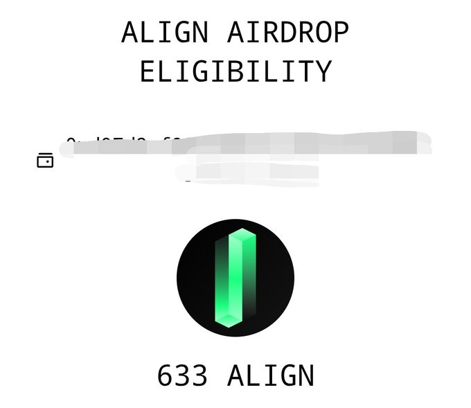 An 'ALIGN AIRDROP ELIGIBILITY' page showing 633 ALIGN tokens with a green crystal logo in a black circle.