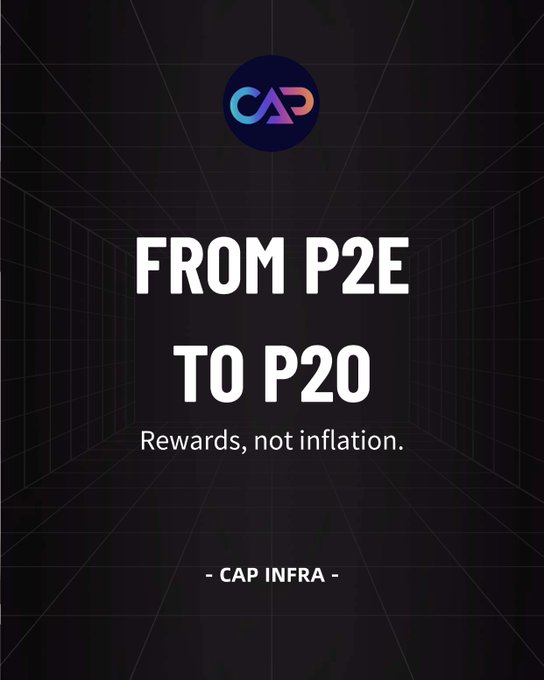 A CAP INFRA promotional graphic with a black grid background displaying the text 'FROM P2E TO P20 - Rewards, not inflation.'