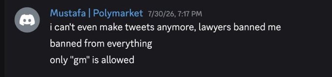 The image shows a Discord message from user "Mustafa | Polymarket" dated 7/30/26 at 7:17 PM, where he complains that lawyers have banned him from tweeting, restricted him to only posting "gm," and that he can't make tweets anymore. The accompanying post explains this was due to his provocative tweets about the $POLY airdrop, so he can only say "gm" going forward.